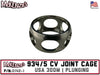 934/5 CV JOINT CAGE | USA 300M | PLUNGING